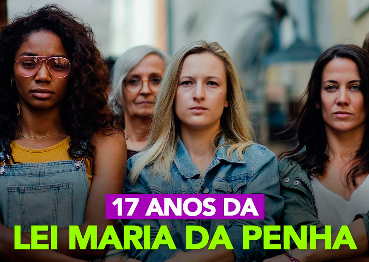 Lei Maria da Penha completa 17 anos; Lei é um marco no enfrentamento à  violência doméstica