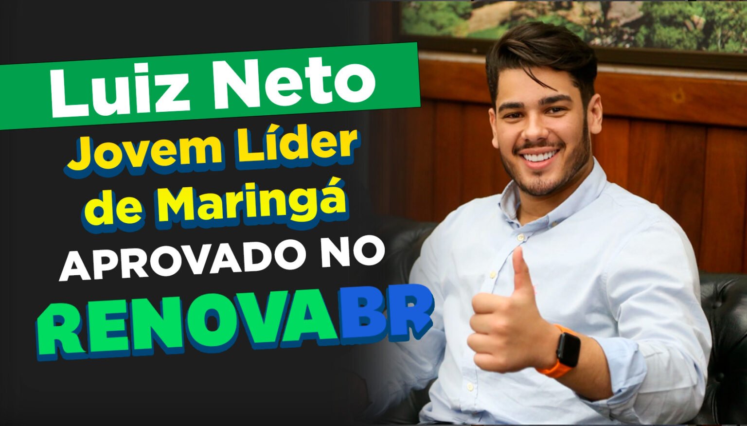 Luiz Neto, Jovem Líder de Maringá, Aprovado no Renova Brasil