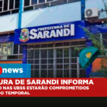 Prefeitura de Sarandi informa; atendimento nas UBSs estarão comprometidos em função do temporal