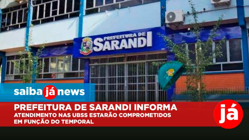 Prefeitura de Sarandi informa; atendimento nas UBSs estarão comprometidos em função do temporal