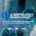 Conferência de Ciência, Tecnologia e Inovação reúne lideranças e acadêmicos no Paraná Foto: SETI